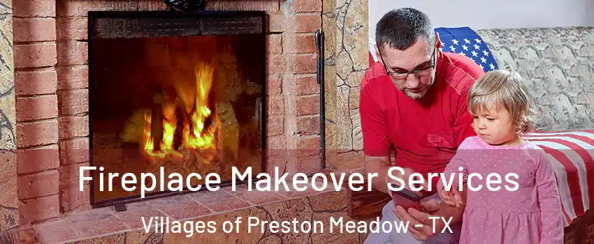 Fireplace Makeover Services Villages of Preston Meadow - TX