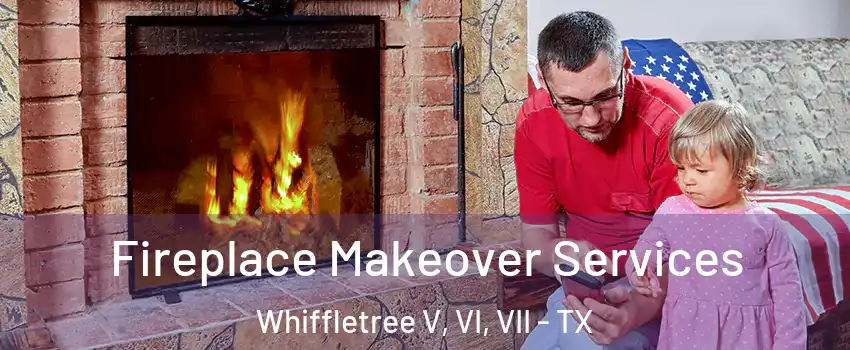 Fireplace Makeover Services Whiffletree V, VI, VII - TX
