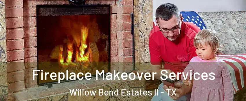 Fireplace Makeover Services Willow Bend Estates II - TX