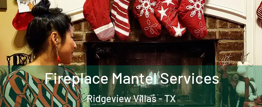 Fireplace Mantel Services Ridgeview Villas - TX