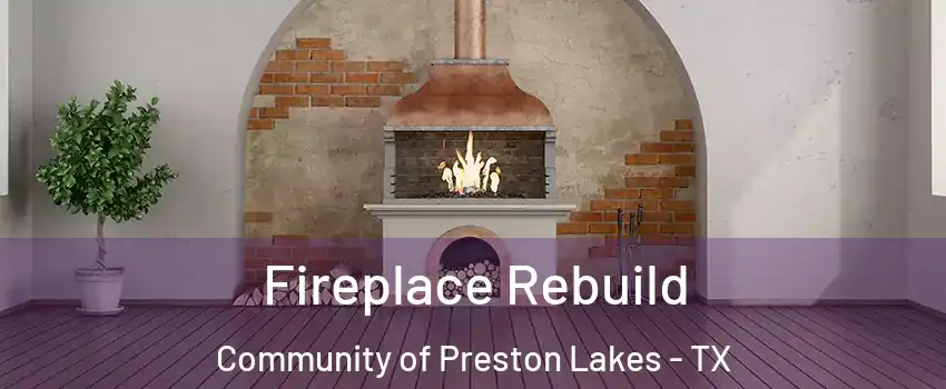 Fireplace Rebuild Community of Preston Lakes - TX