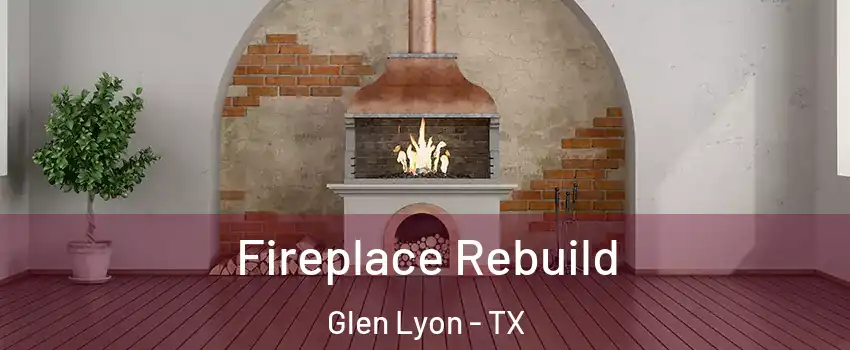 Fireplace Rebuild Glen Lyon - TX
