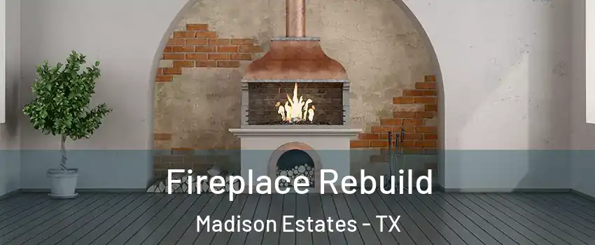 Fireplace Rebuild Madison Estates - TX