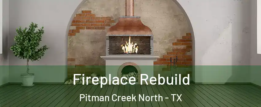 Fireplace Rebuild Pitman Creek North - TX