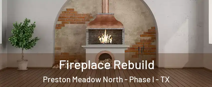Fireplace Rebuild Preston Meadow North - Phase I - TX