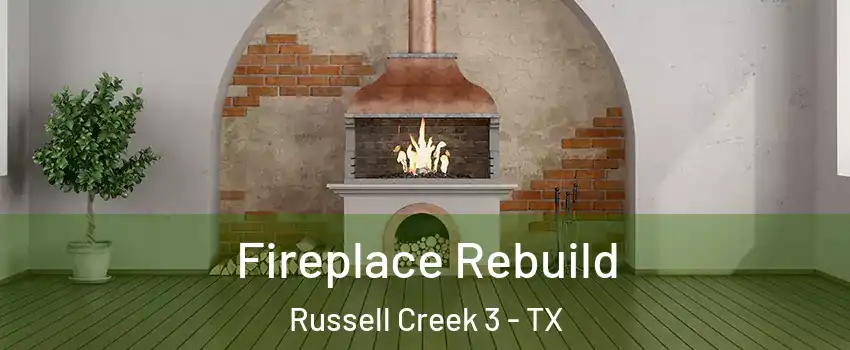 Fireplace Rebuild Russell Creek 3 - TX