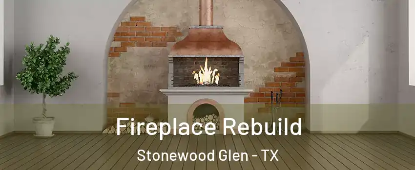 Fireplace Rebuild Stonewood Glen - TX