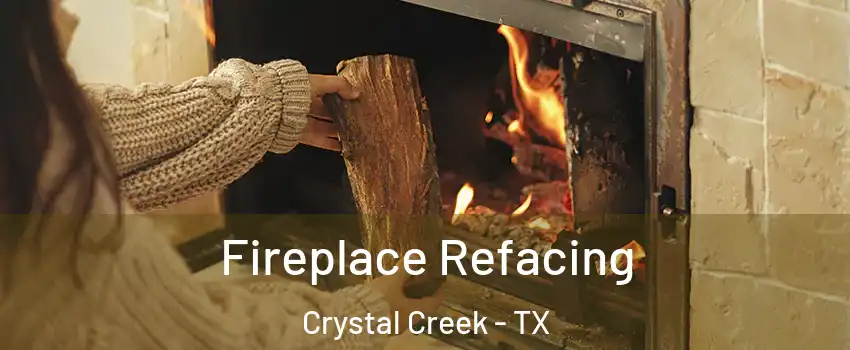 Fireplace Refacing Crystal Creek - TX