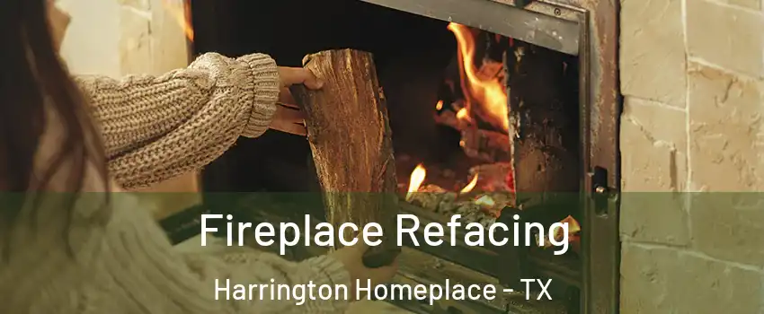 Fireplace Refacing Harrington Homeplace - TX