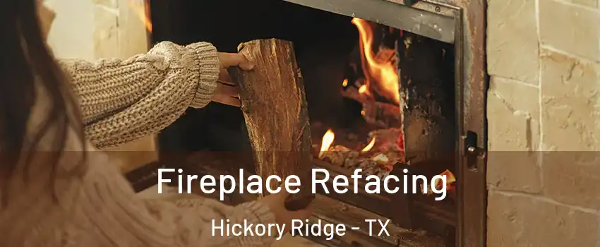 Fireplace Refacing Hickory Ridge - TX