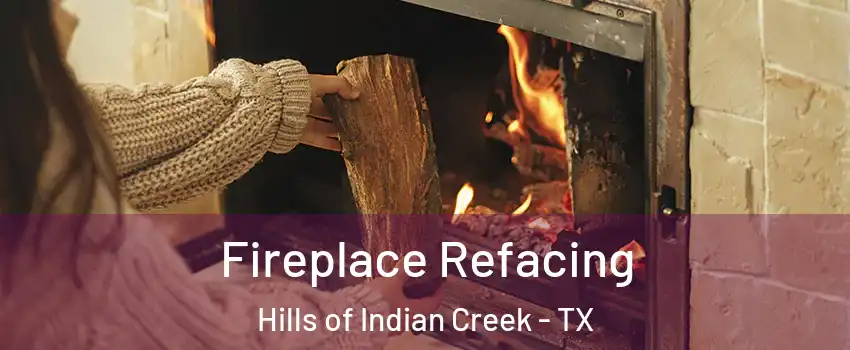 Fireplace Refacing Hills of Indian Creek - TX