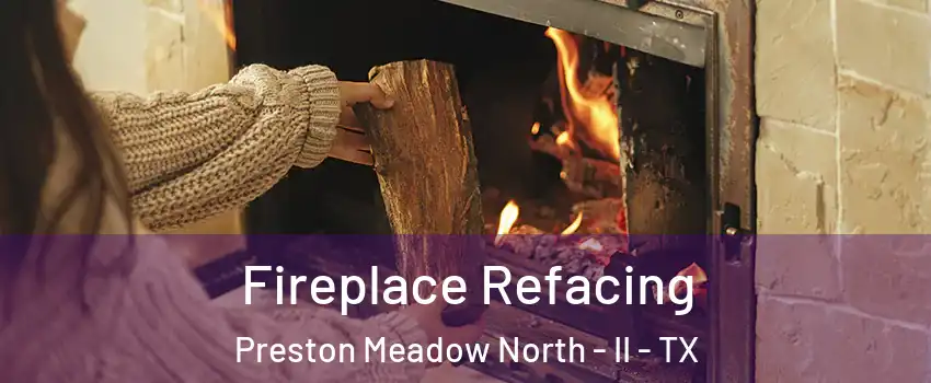 Fireplace Refacing Preston Meadow North - II - TX