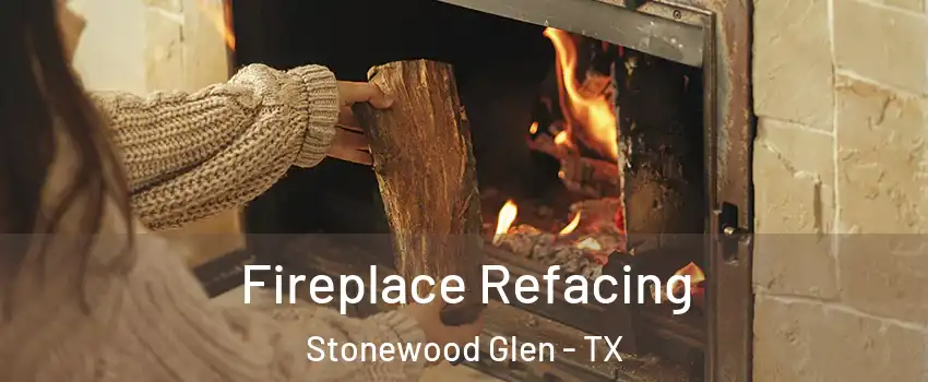 Fireplace Refacing Stonewood Glen - TX