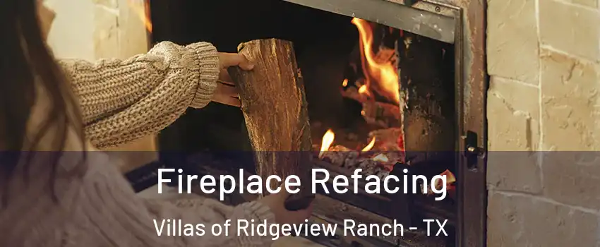 Fireplace Refacing Villas of Ridgeview Ranch - TX