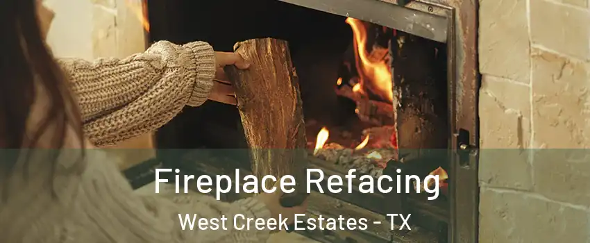 Fireplace Refacing West Creek Estates - TX