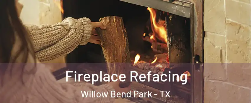 Fireplace Refacing Willow Bend Park - TX