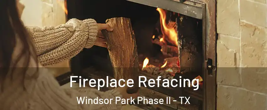 Fireplace Refacing Windsor Park Phase II - TX