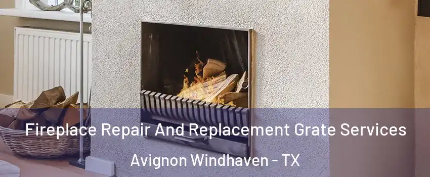 Fireplace Repair And Replacement Grate Services Avignon Windhaven - TX