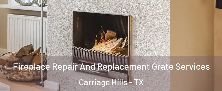 Fireplace Repair And Replacement Grate Services Carriage Hills - TX