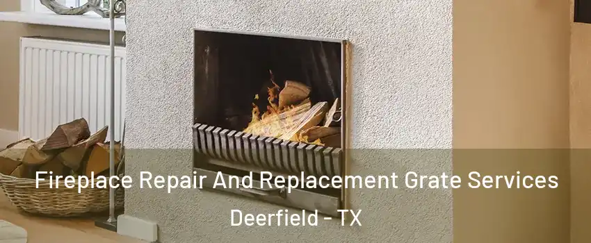 Fireplace Repair And Replacement Grate Services Deerfield - TX