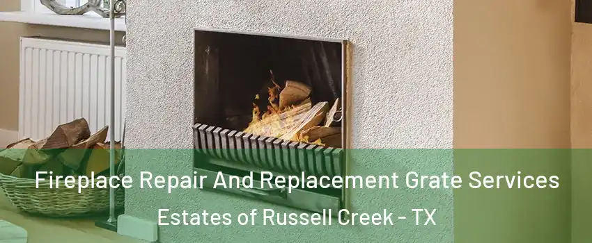 Fireplace Repair And Replacement Grate Services Estates of Russell Creek - TX