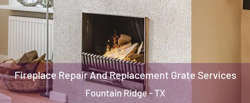 Fireplace Repair And Replacement Grate Services Fountain Ridge - TX