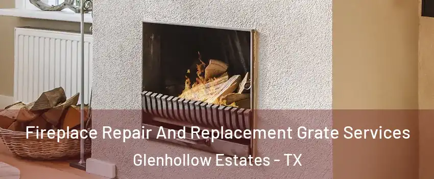 Fireplace Repair And Replacement Grate Services Glenhollow Estates - TX