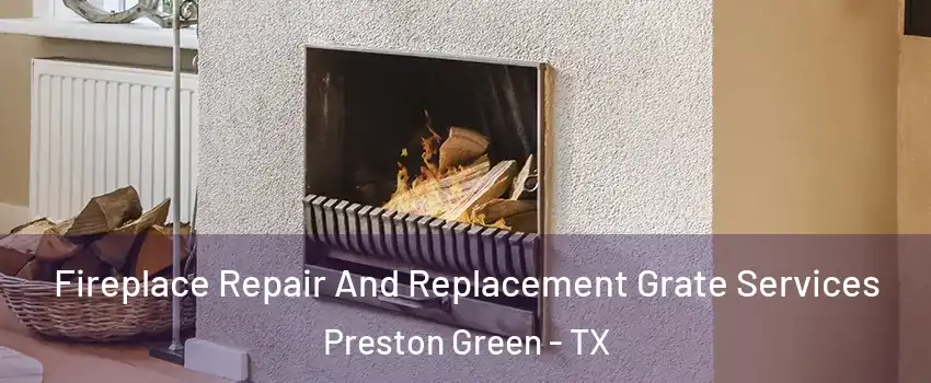 Fireplace Repair And Replacement Grate Services Preston Green - TX