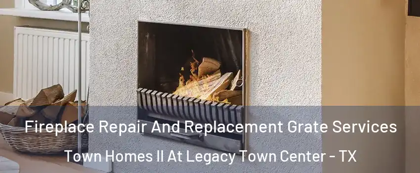 Fireplace Repair And Replacement Grate Services Town Homes II At Legacy Town Center - TX