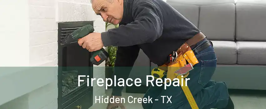 Fireplace Repair Hidden Creek - TX