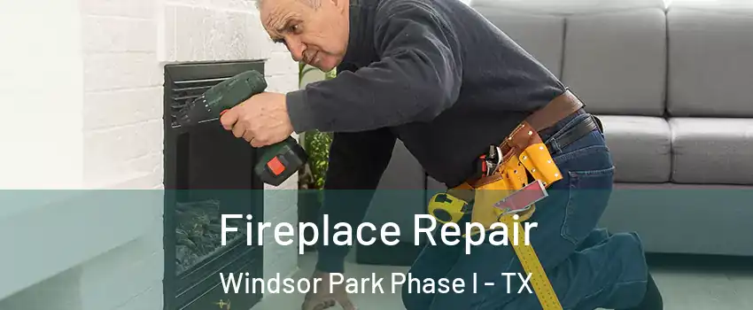 Fireplace Repair Windsor Park Phase I - TX