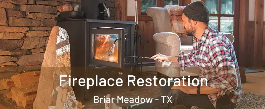 Fireplace Restoration Briar Meadow - TX