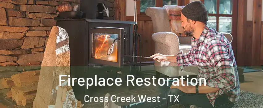 Fireplace Restoration Cross Creek West - TX