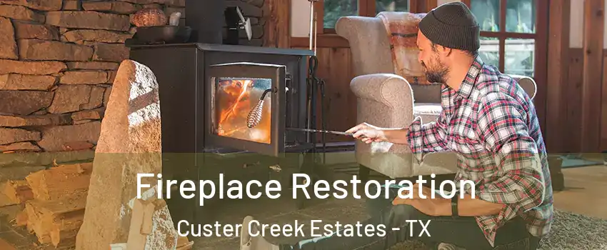 Fireplace Restoration Custer Creek Estates - TX