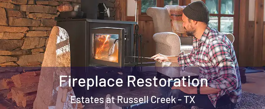 Fireplace Restoration Estates at Russell Creek - TX