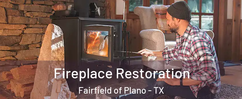 Fireplace Restoration Fairfield of Plano - TX