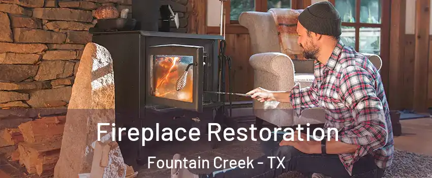 Fireplace Restoration Fountain Creek - TX
