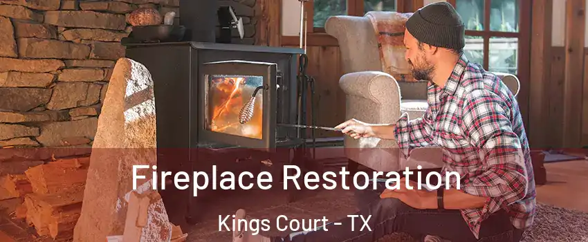Fireplace Restoration Kings Court - TX