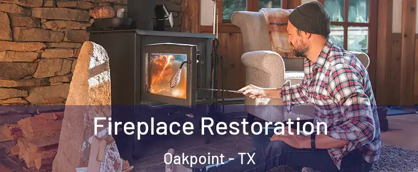 Fireplace Restoration Oakpoint - TX