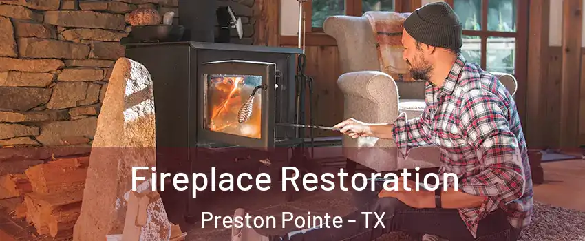Fireplace Restoration Preston Pointe - TX