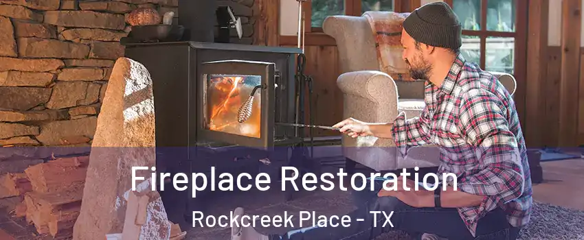 Fireplace Restoration Rockcreek Place - TX