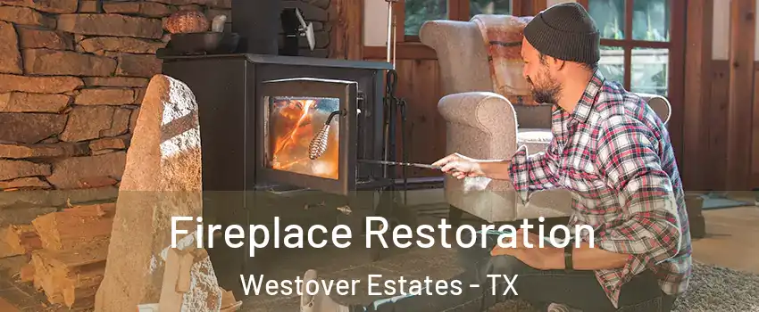 Fireplace Restoration Westover Estates - TX