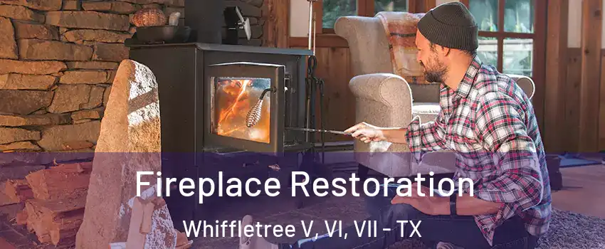 Fireplace Restoration Whiffletree V, VI, VII - TX