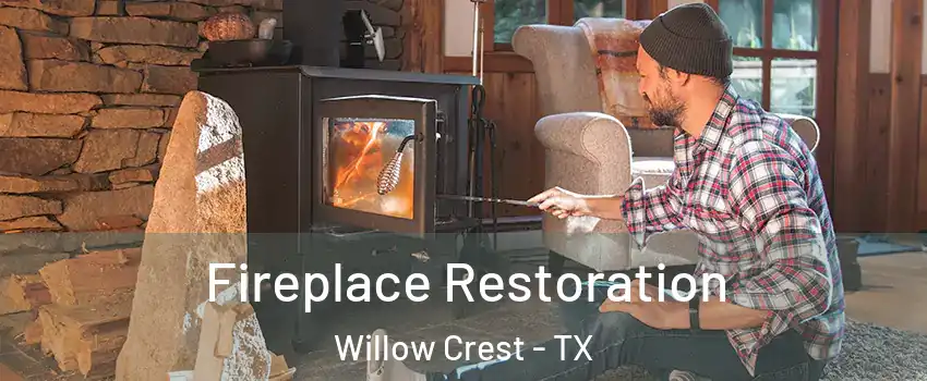 Fireplace Restoration Willow Crest - TX