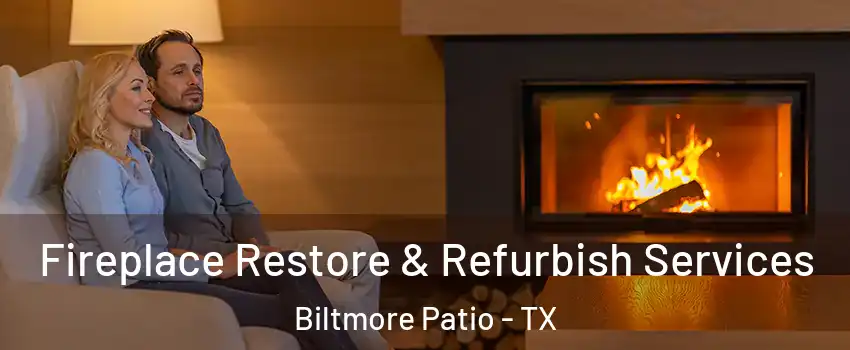 Fireplace Restore & Refurbish Services Biltmore Patio - TX