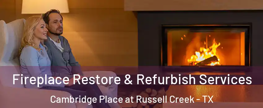 Fireplace Restore & Refurbish Services Cambridge Place at Russell Creek - TX