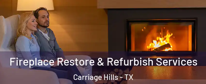 Fireplace Restore & Refurbish Services Carriage Hills - TX
