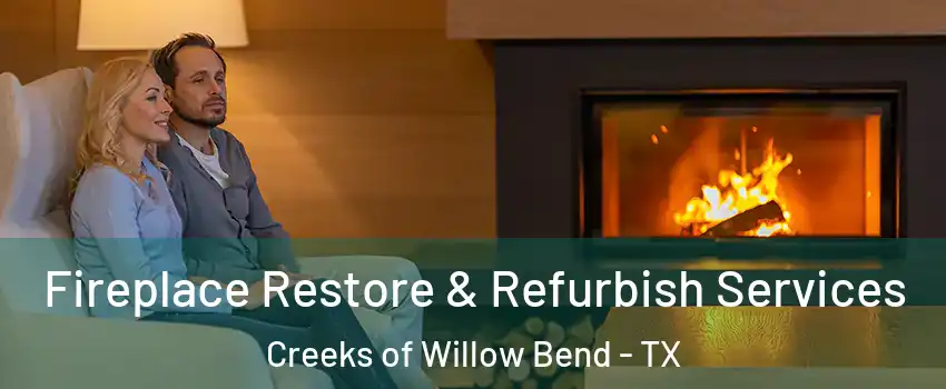 Fireplace Restore & Refurbish Services Creeks of Willow Bend - TX