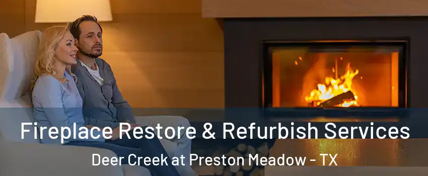 Fireplace Restore & Refurbish Services Deer Creek at Preston Meadow - TX