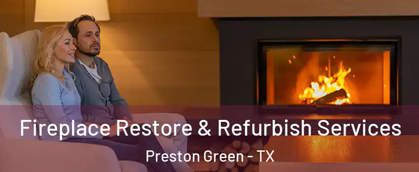 Fireplace Restore & Refurbish Services Preston Green - TX